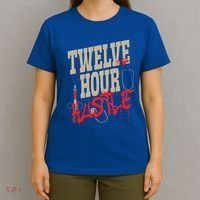 Twelve Hour Hustle Funny Nursing Medical Night Shift Nurse Gift T-Shirt thumb 4