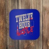 Twelve Hour Hustle Funny Nursing Medical Night Shift Nurse Gift Coaster thumb 0