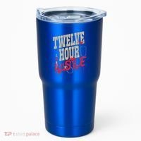 Twelve Hour Hustle Funny Nursing Medical Night Shift Nurse Gift Tumbler thumb 0