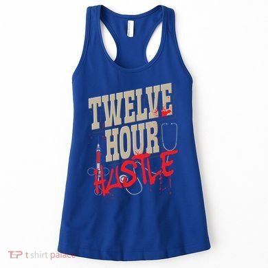Twelve Hour Hustle Funny Nursing Medical Night Shift Nurse Gift Women's Tank Top
