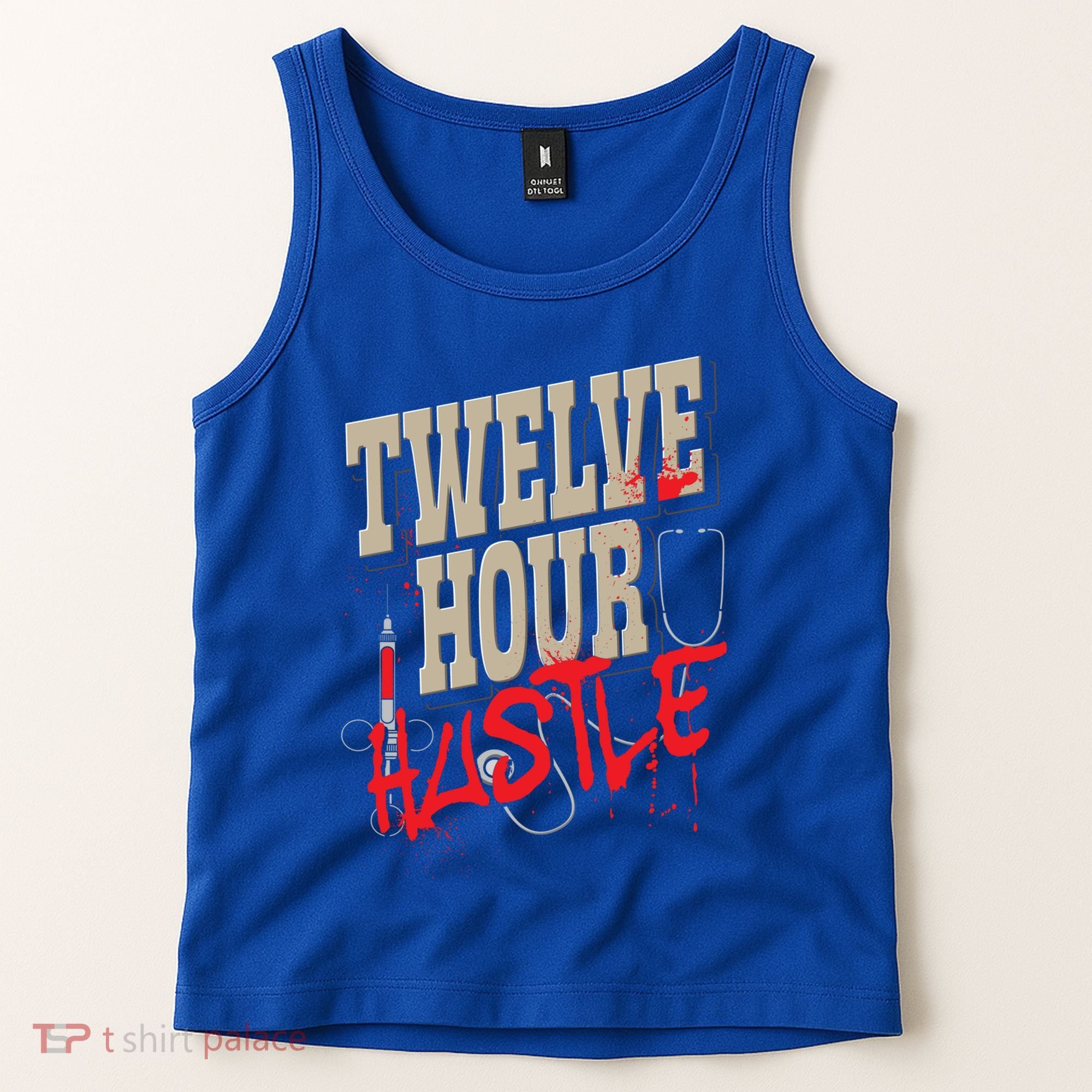 Twelve Hour Hustle Funny Nursing Medical Night Shift Nurse Gift Tank Top