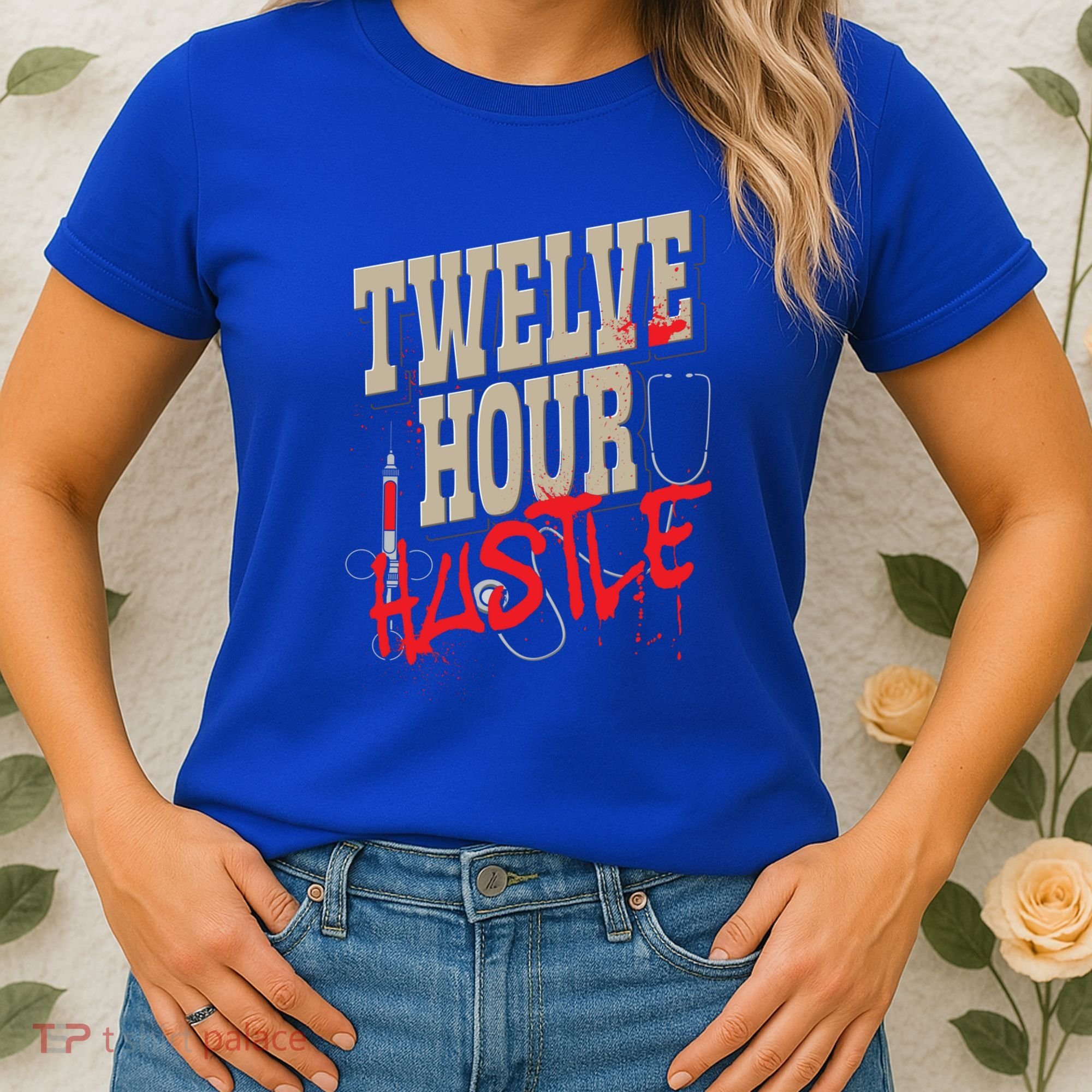 Twelve Hour Hustle Funny Nursing Medical Night Shift Nurse Gift Women's T-Shirt