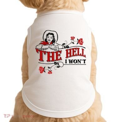 The Hell I Wont Flower Apparel For Life Doggie Tank