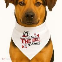 The Hell I Wont Flower Apparel For Life USA-Made Doggie Bandana thumb 1