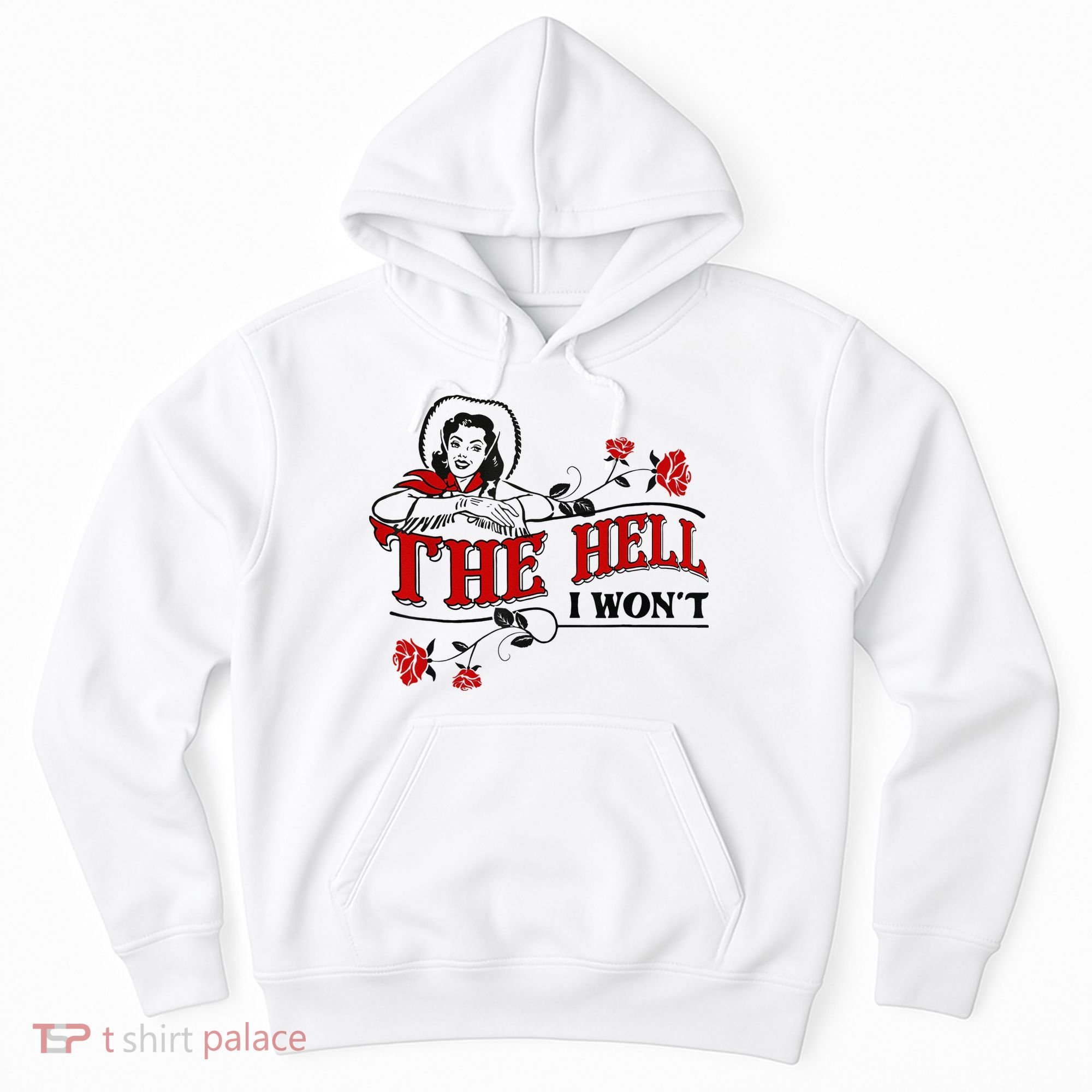 The Hell I Wont Flower Apparel For Life Hoodie