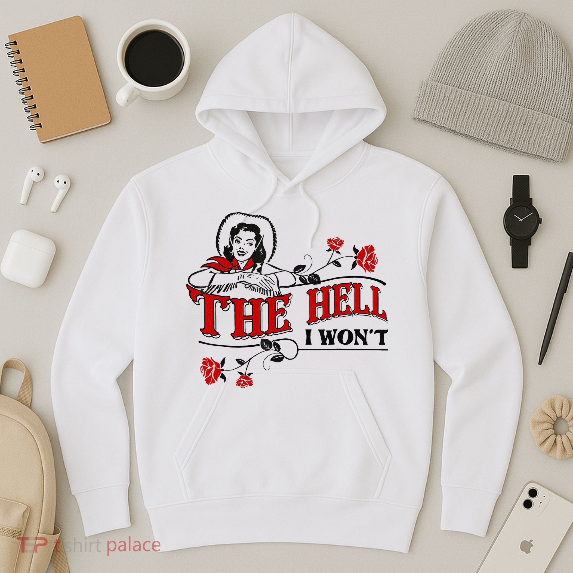 The Hell I Wont Flower Apparel For Life Hoodie