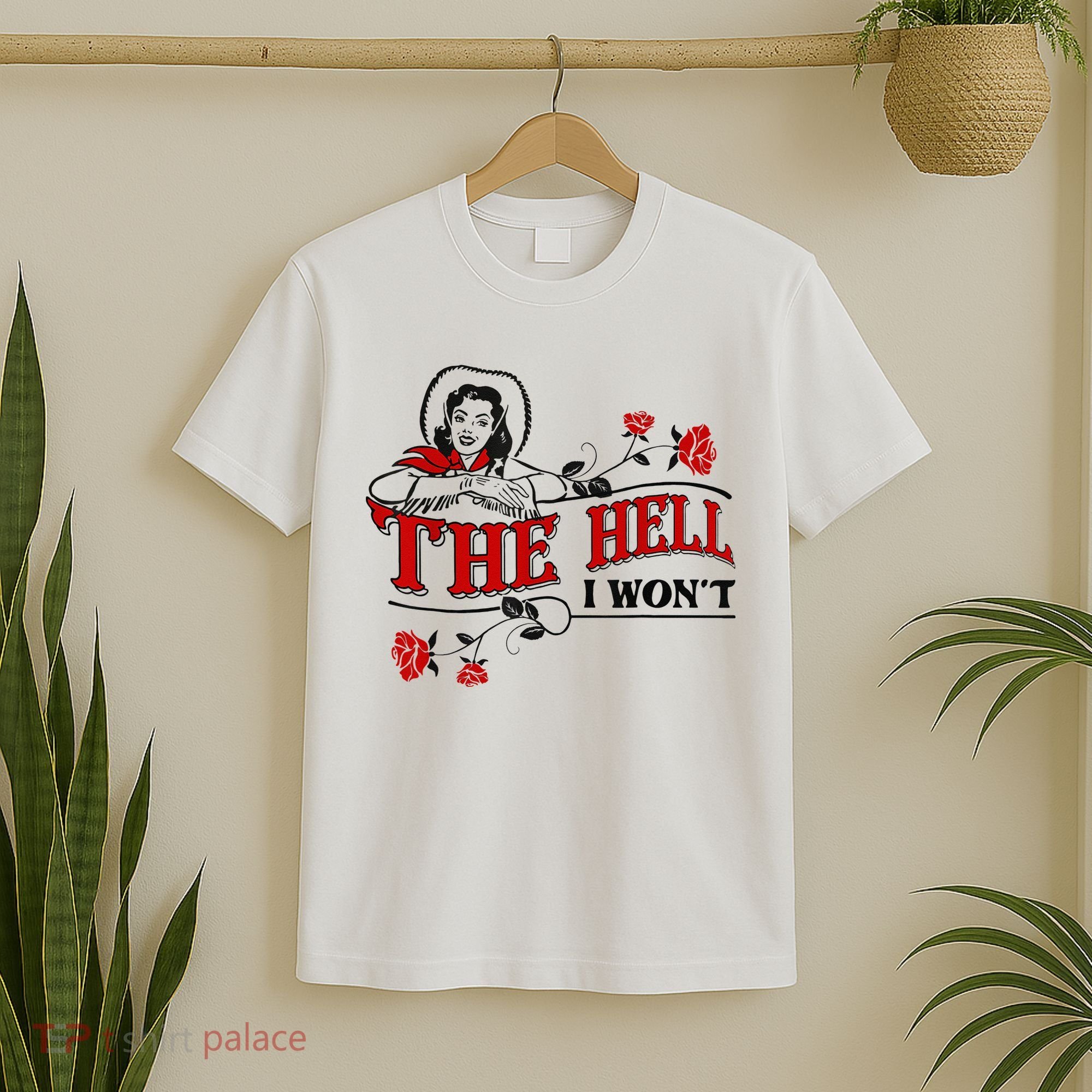 The Hell I Wont Flower Apparel For Life T-Shirt