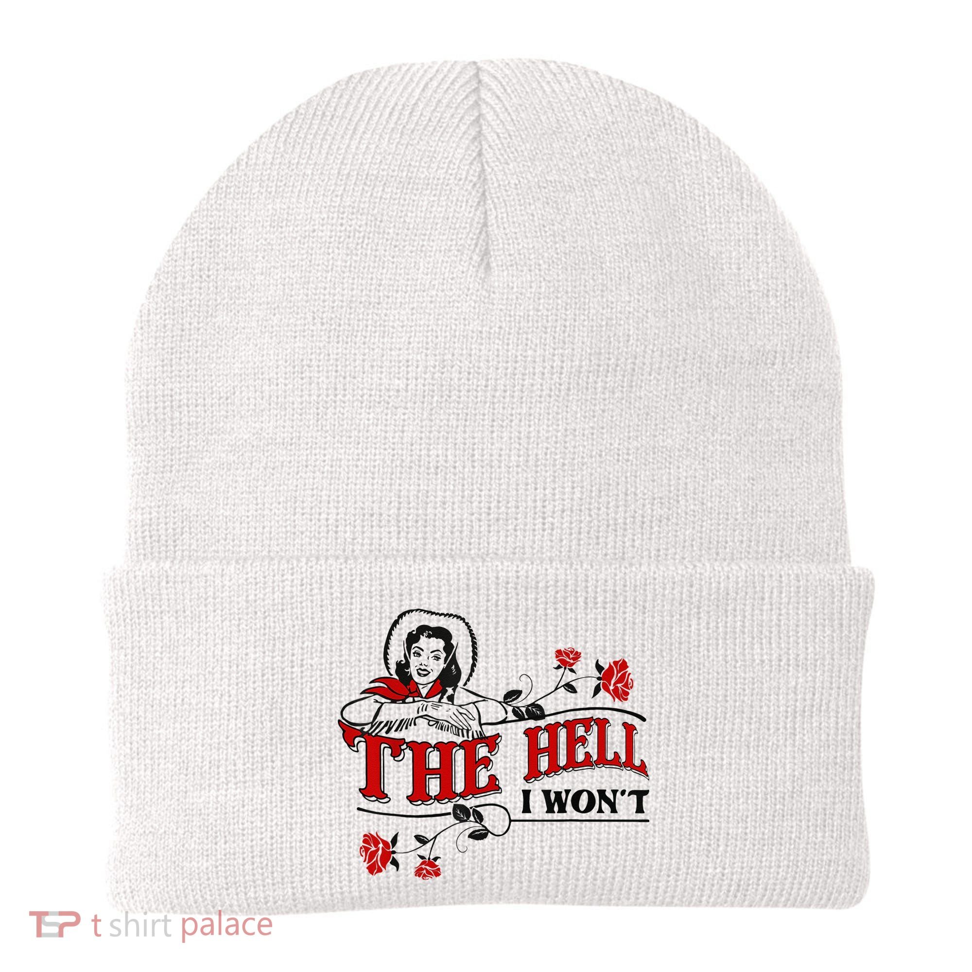 The Hell I Wont Flower Apparel For Life Beanie