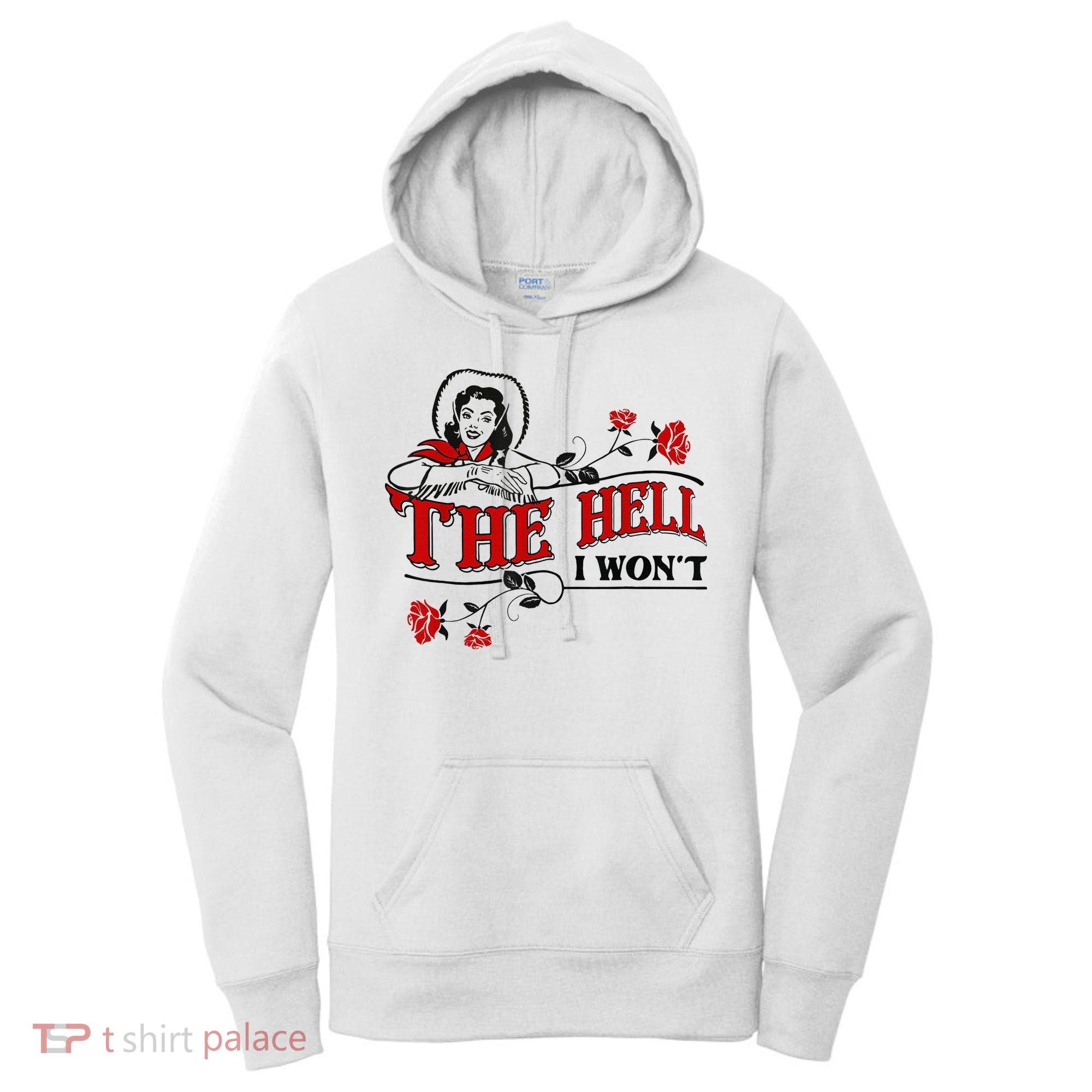 The Hell I Wont Flower Apparel For Life Women's Hoodie