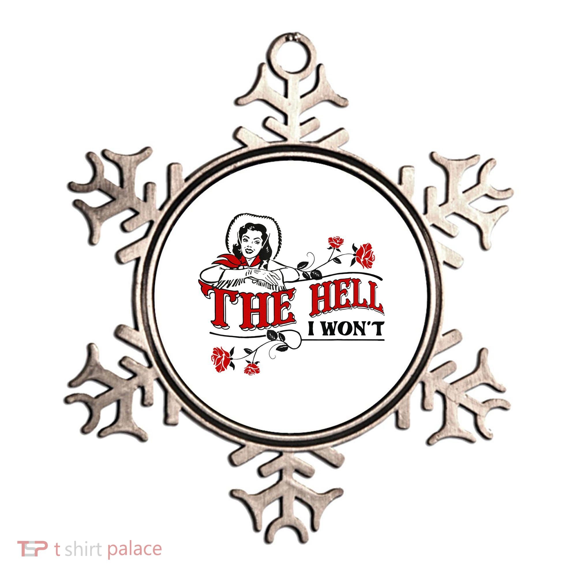 The Hell I Wont Flower Apparel For Life Ornament