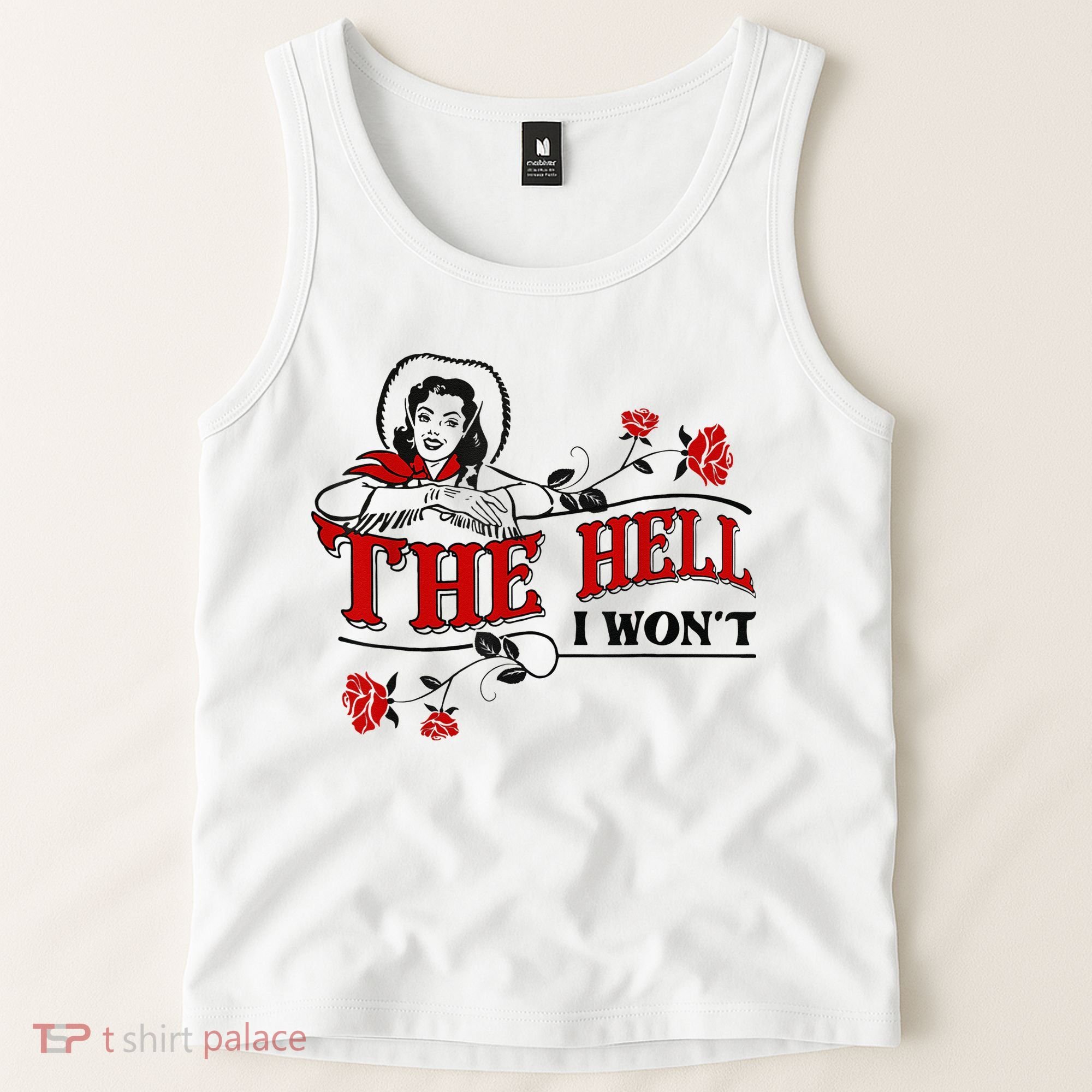 The Hell I Wont Flower Apparel For Life Tank Top