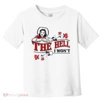 The Hell I Wont Flower Apparel For Life Toddler T-Shirt thumb 0