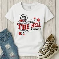 The Hell I Wont Flower Apparel For Life Women's T-Shirt thumb 3