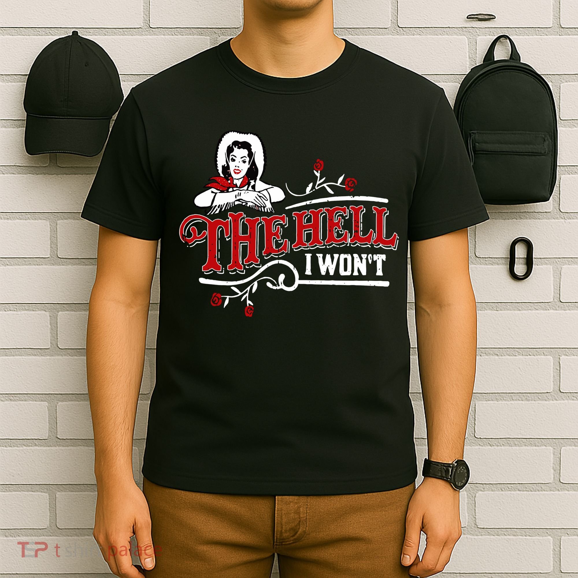 The Hell I Wont Shirt Country Style Girl T-Shirt