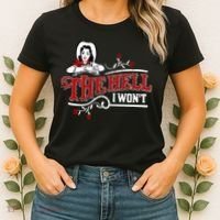 The Hell I Wont Shirt Country Style Girl Women's T-Shirt thumb 2