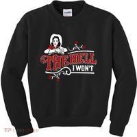 The Hell I Wont Shirt Country Style Girl Kids Sweatshirt thumb 0