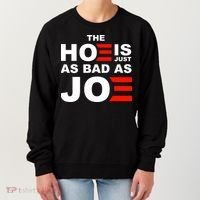 The Hoe Is Just As Bad As Joe Women's Sweatshirt thumb 0