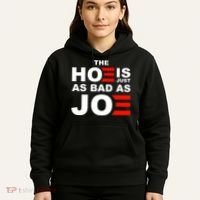The Hoe Is Just As Bad As Joe Hoodie thumb 5