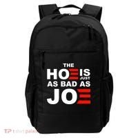 The Hoe Is Just As Bad As Joe Backpack thumb 0