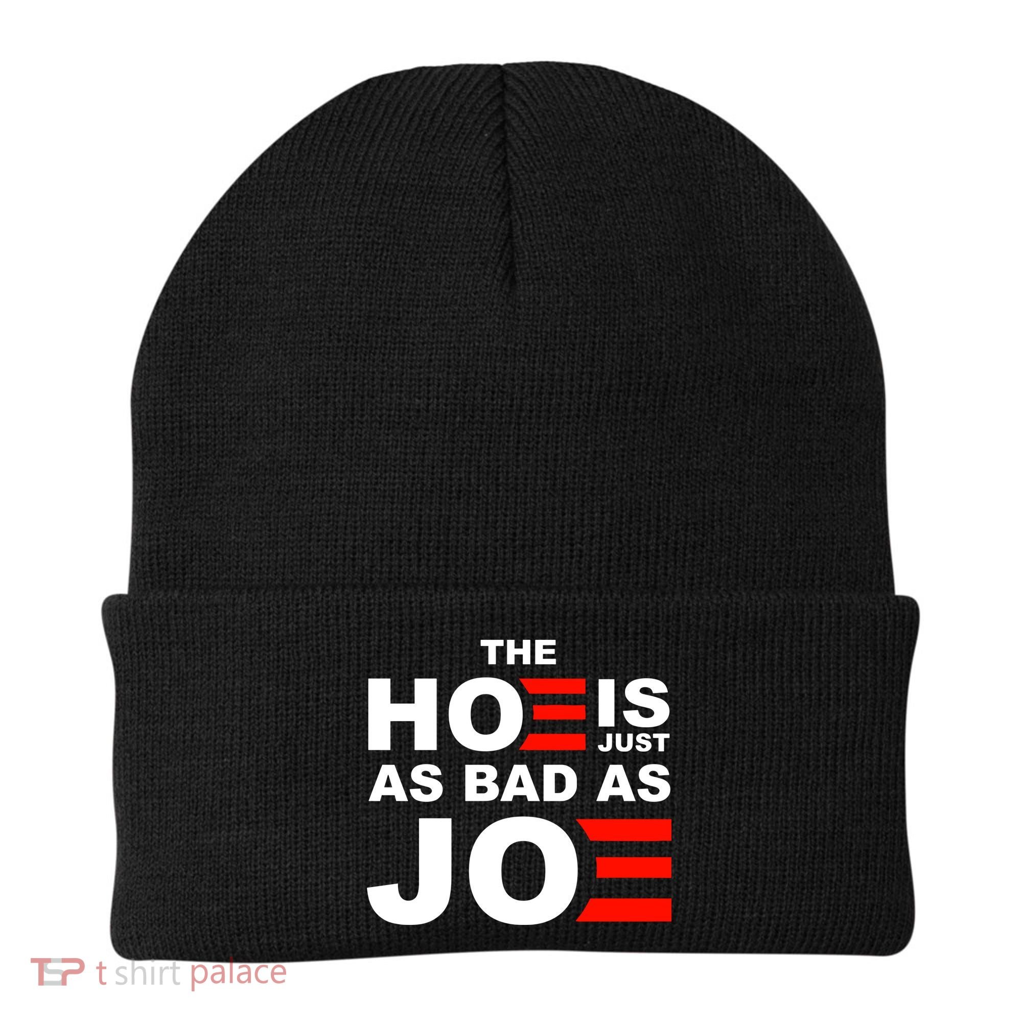 The Hoe Is Just As Bad As Joe Beanie