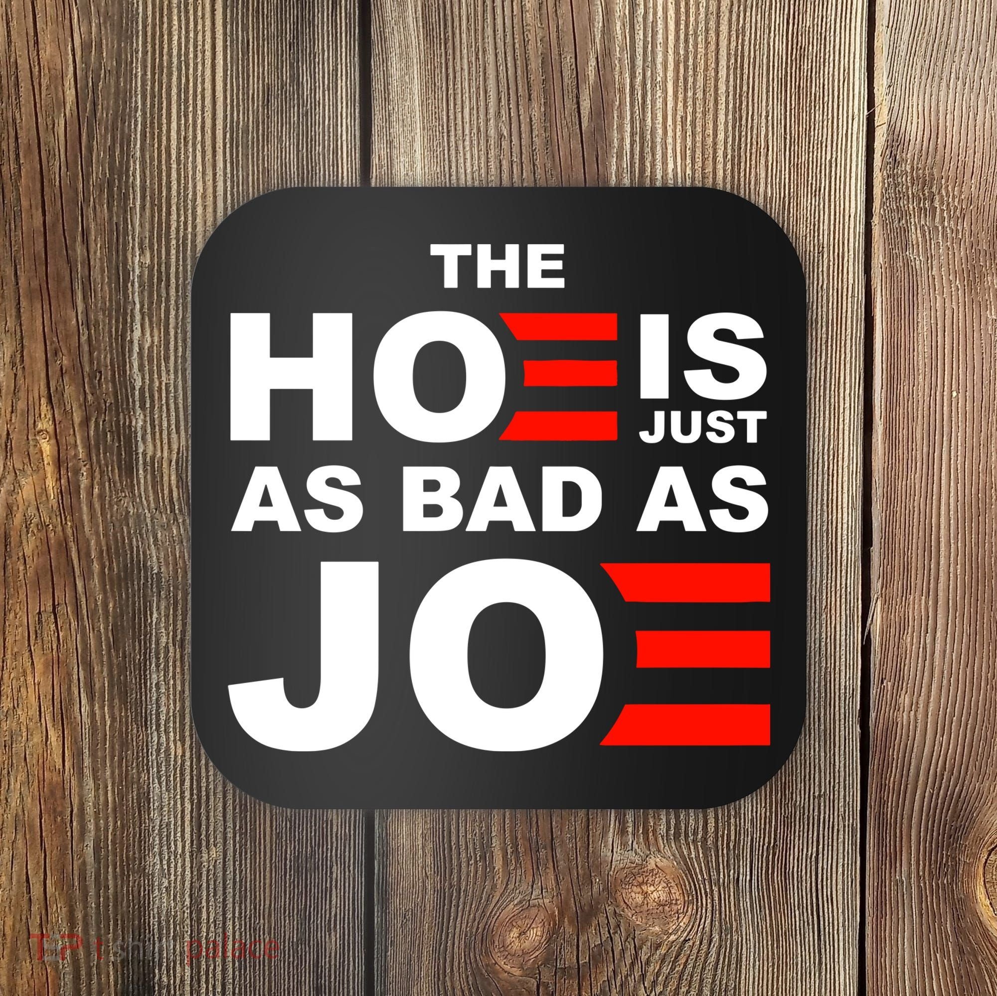 The Hoe Is Just As Bad As Joe Coaster