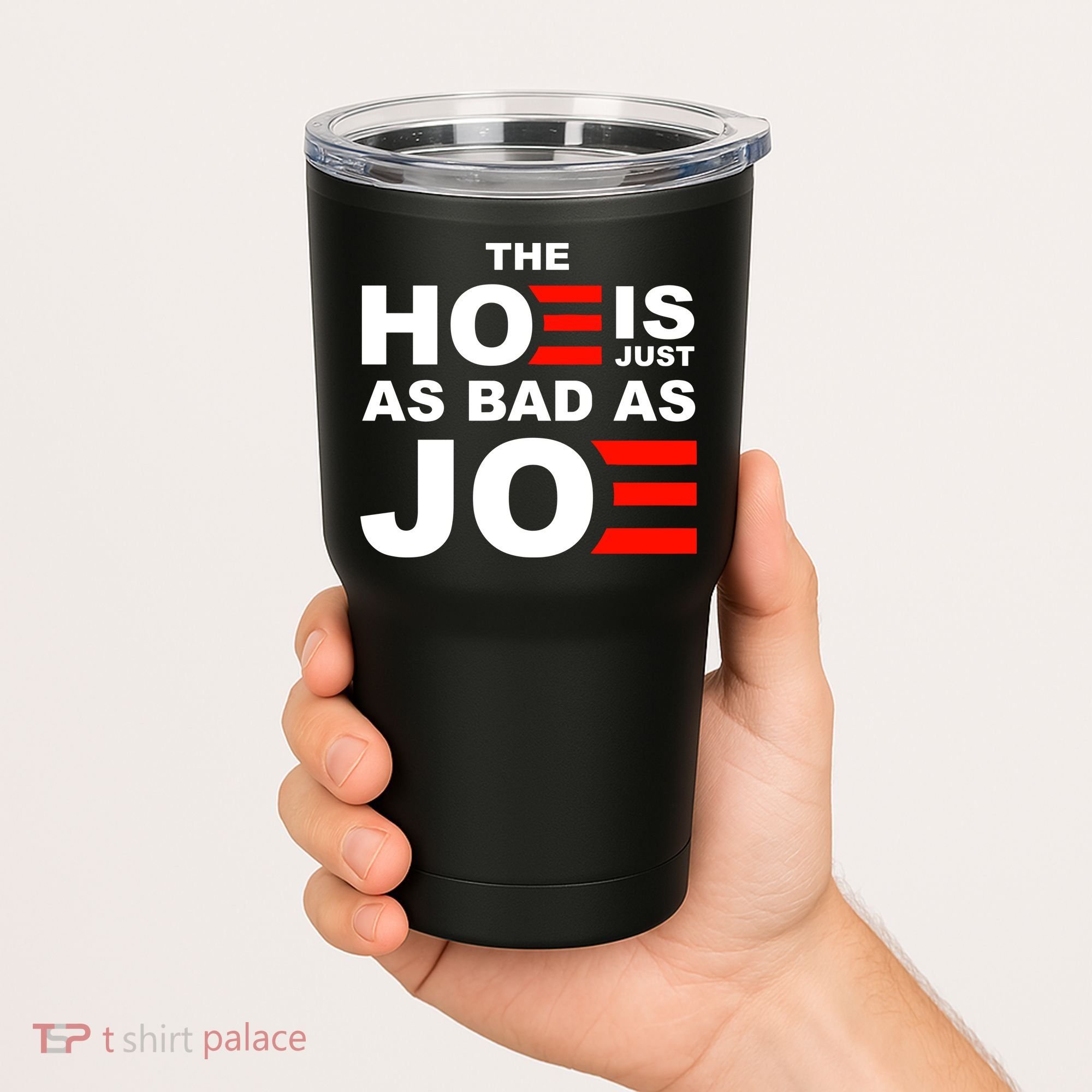 The Hoe Is Just As Bad As Joe Tumbler