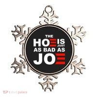 The Hoe Is Just As Bad As Joe Ornament thumb 0