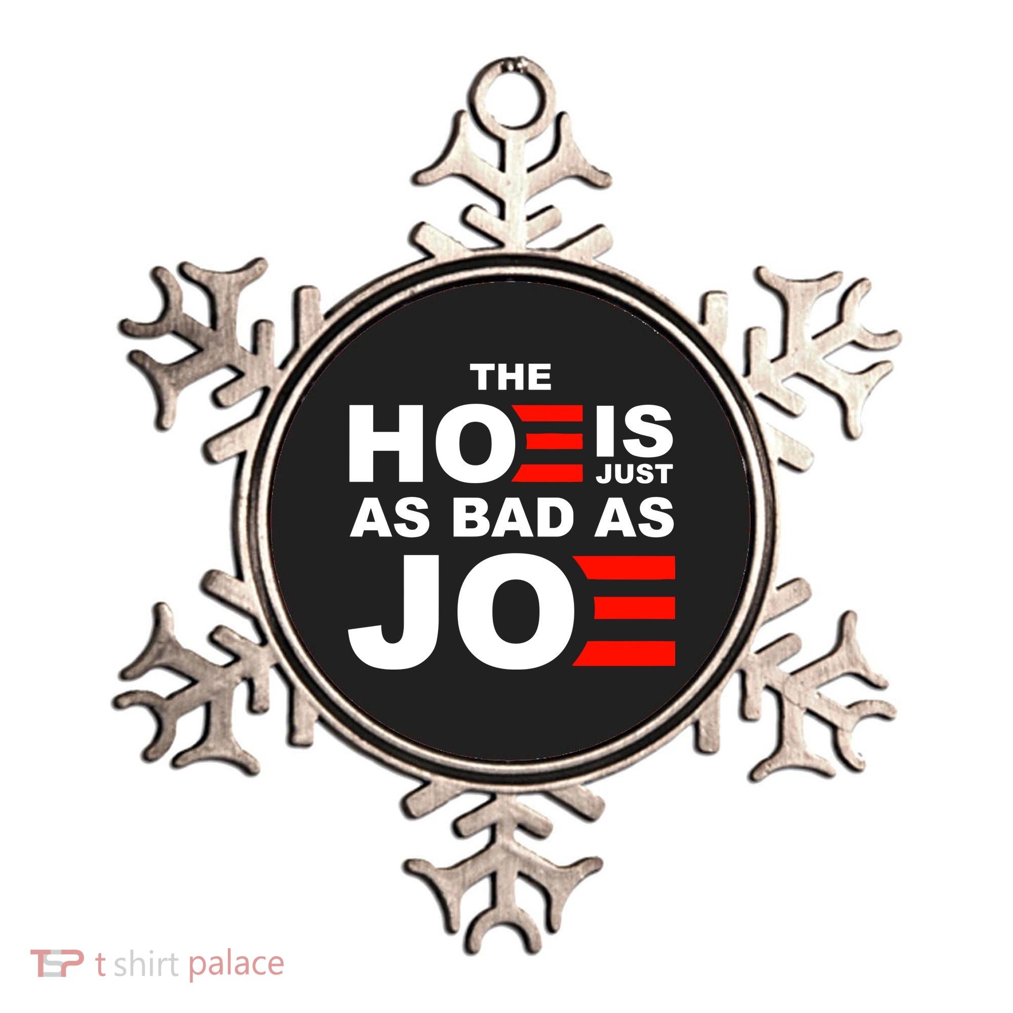 The Hoe Is Just As Bad As Joe Ornament