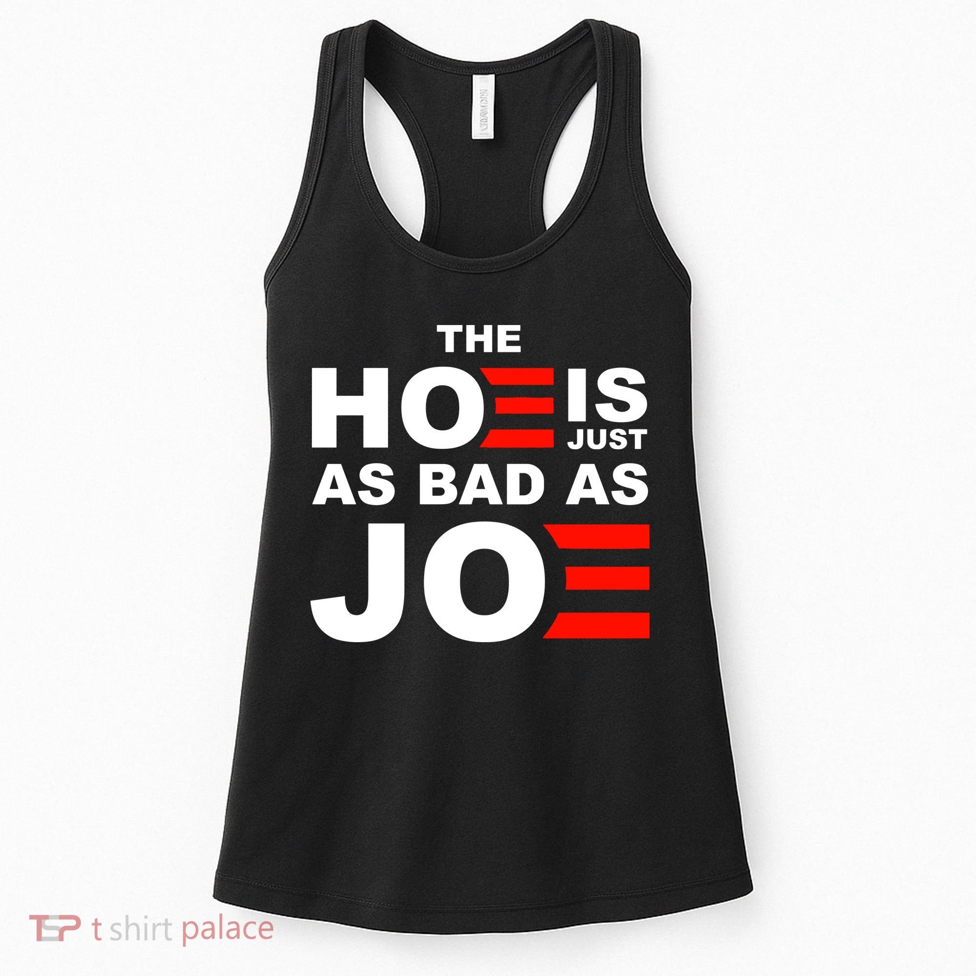 The Hoe Is Just As Bad As Joe Women's Tank Top