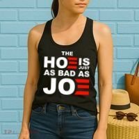 The Hoe Is Just As Bad As Joe Women's Tank Top thumb 2