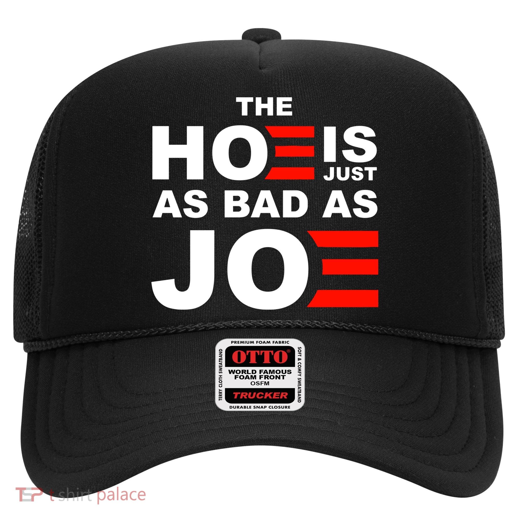 The Hoe Is Just As Bad As Joe Hat