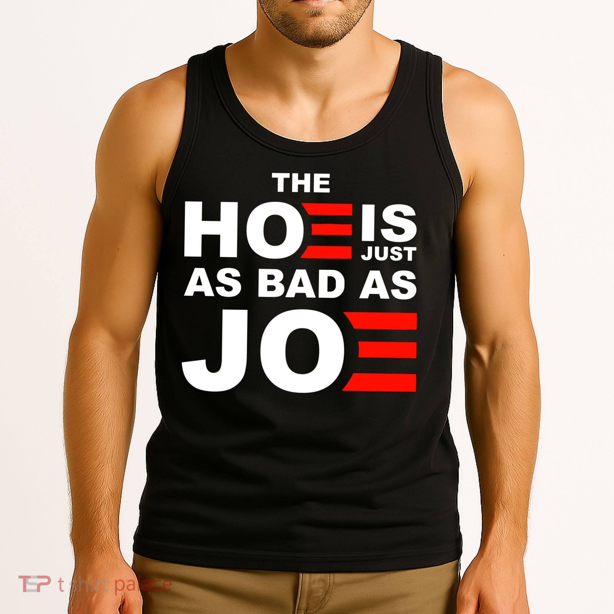 The Hoe Is Just As Bad As Joe Tank Top