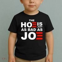 The Hoe Is Just As Bad As Joe Toddler T-Shirt thumb 2