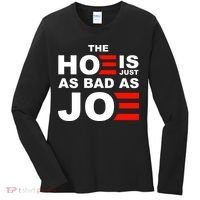 The Hoe Is Just As Bad As Joe Women's Long Sleeve Shirt thumb 0
