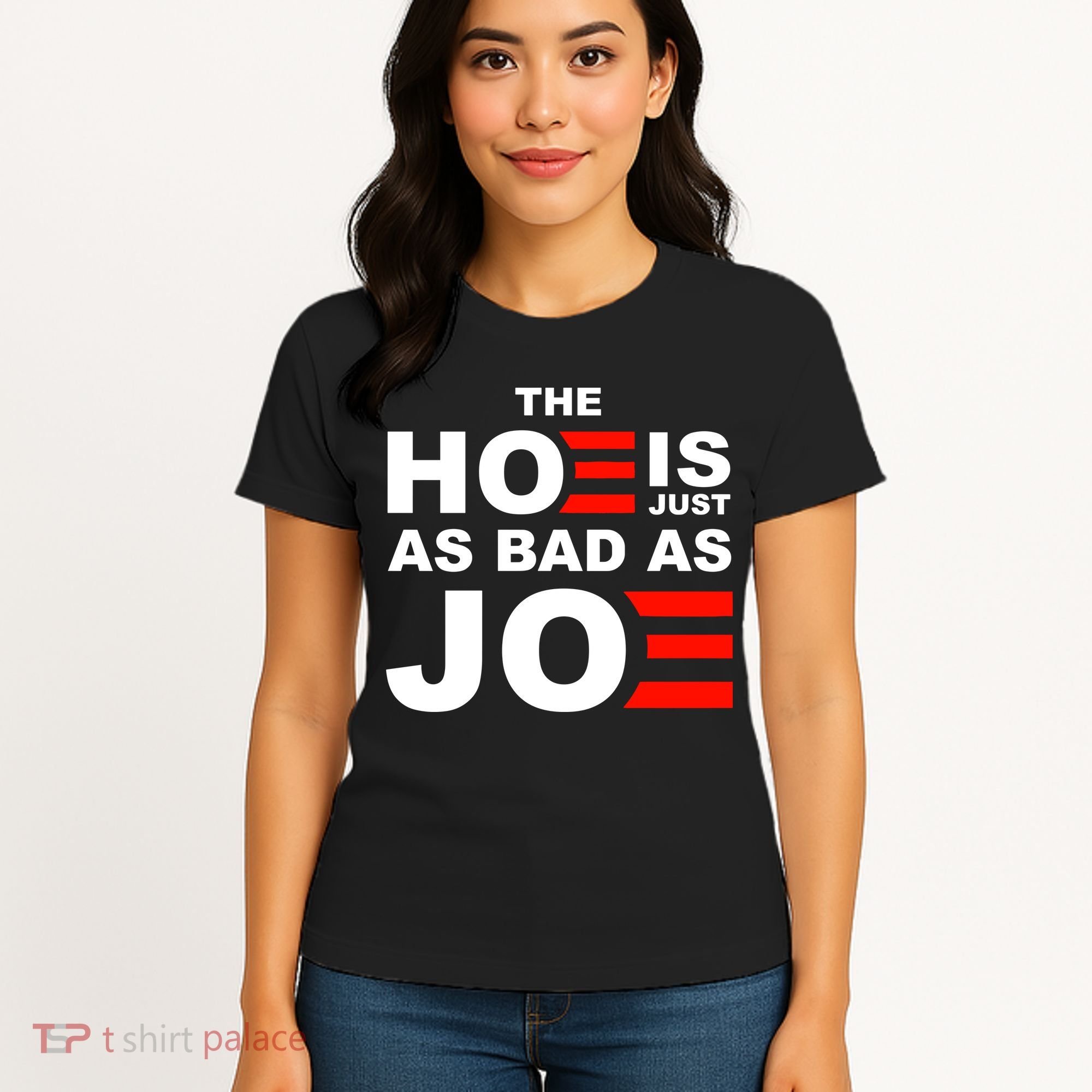 The Hoe Is Just As Bad As Joe Women's T-Shirt