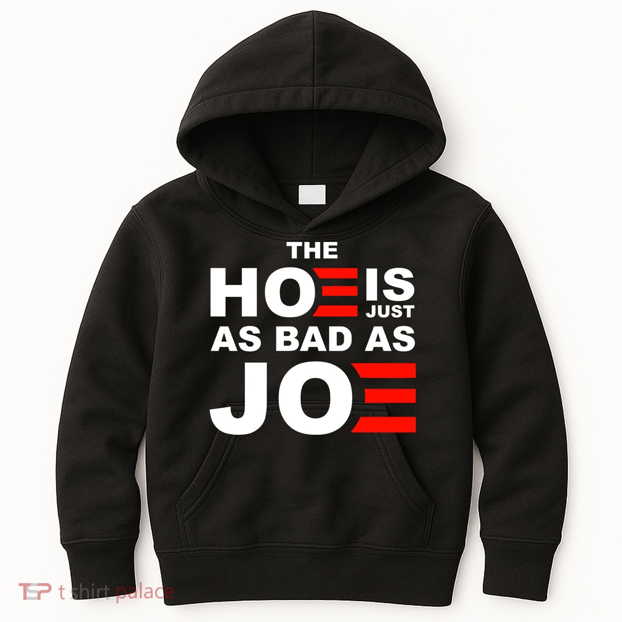 The Hoe Is Just As Bad As Joe Kids Hoodie