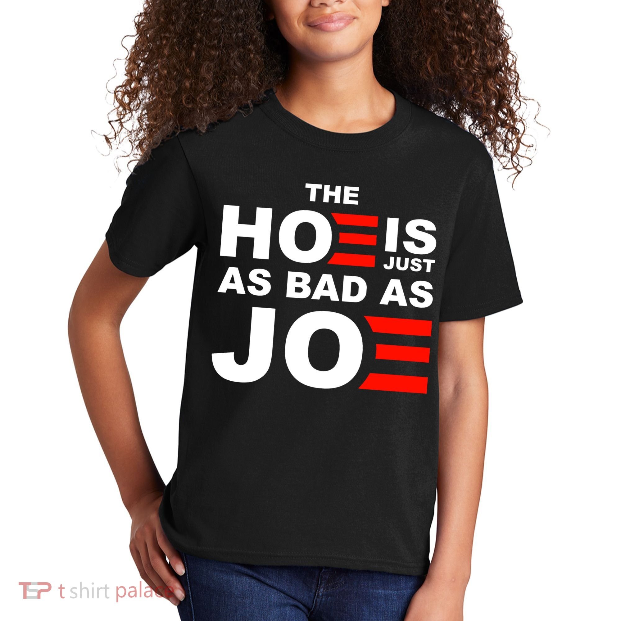 The Hoe Is Just As Bad As Joe Kids T-Shirt