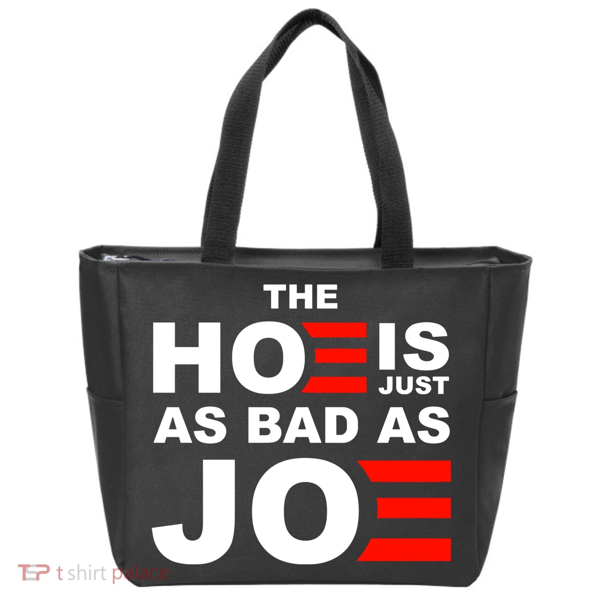 The Hoe Is Just As Bad As Joe Tote Bag