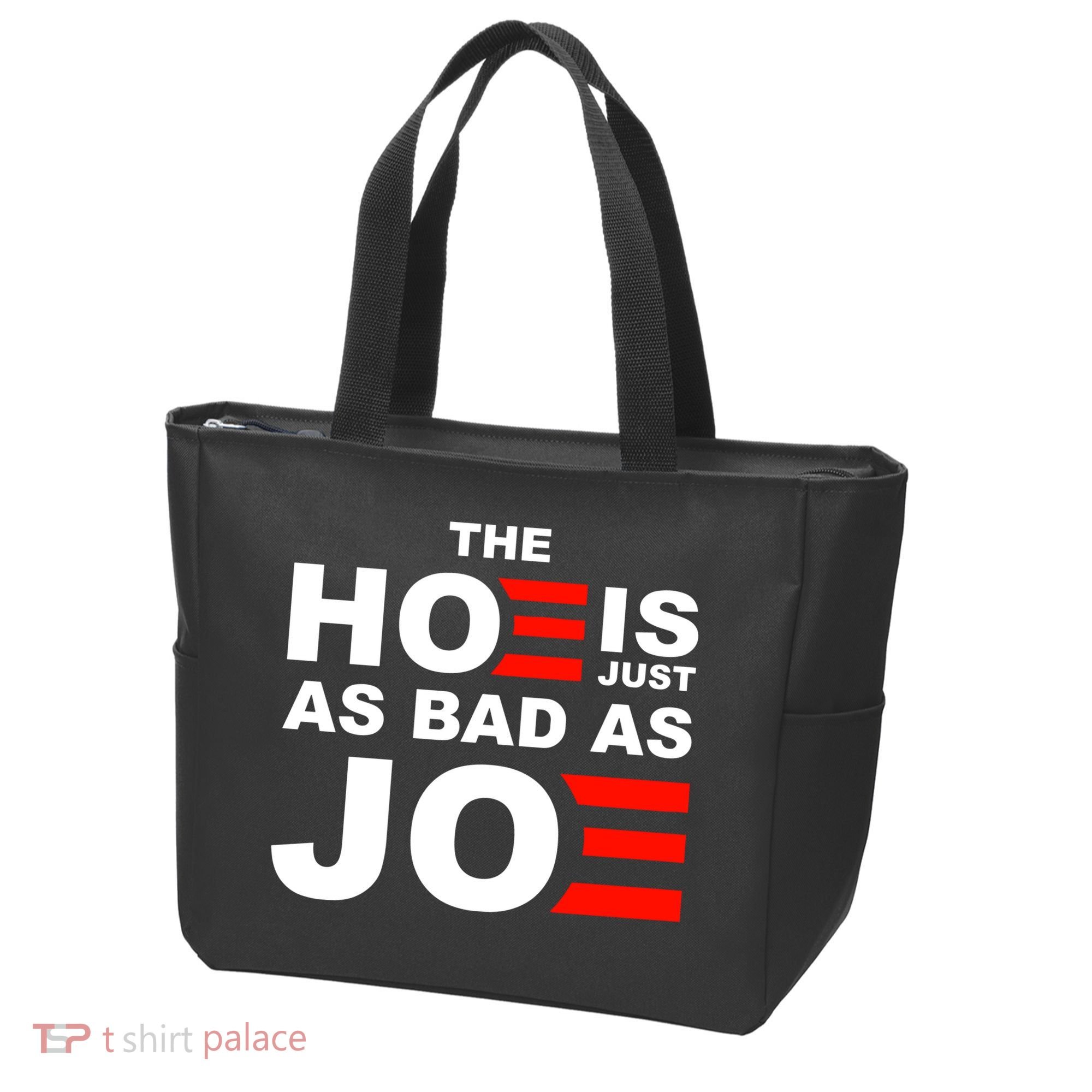 The Hoe Is Just As Bad As Joe Tote Bag