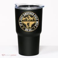 Trekker Hiking ItS Just Another Half Mile Or So Hiker Tumbler thumb 0