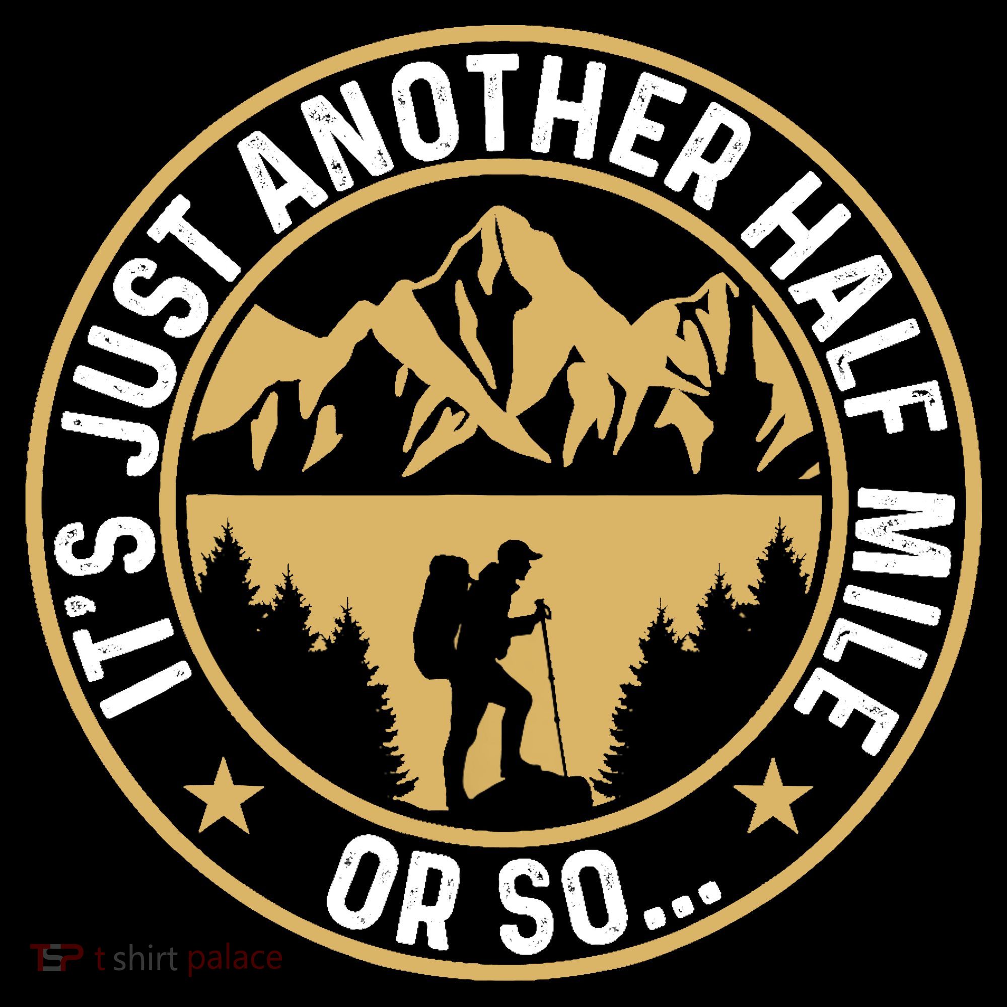 Trekker Hiking ItS Just Another Half Mile Or So Hiker Mousepad