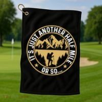 Trekker Hiking ItS Just Another Half Mile Or So Hiker Golf Towel thumb 1