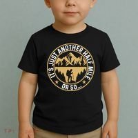 Trekker Hiking ItS Just Another Half Mile Or So Hiker Toddler T-Shirt thumb 2