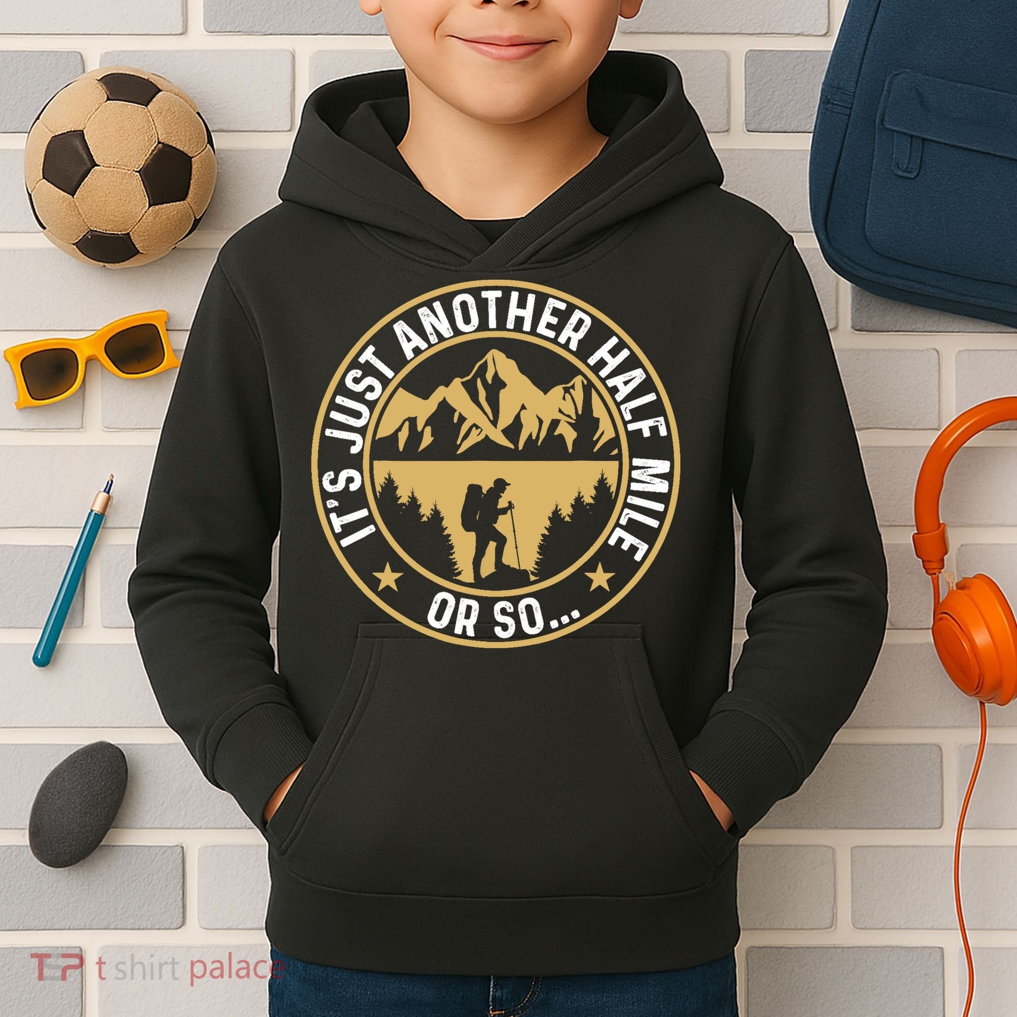 Trekker Hiking ItS Just Another Half Mile Or So Hiker Kids Hoodie