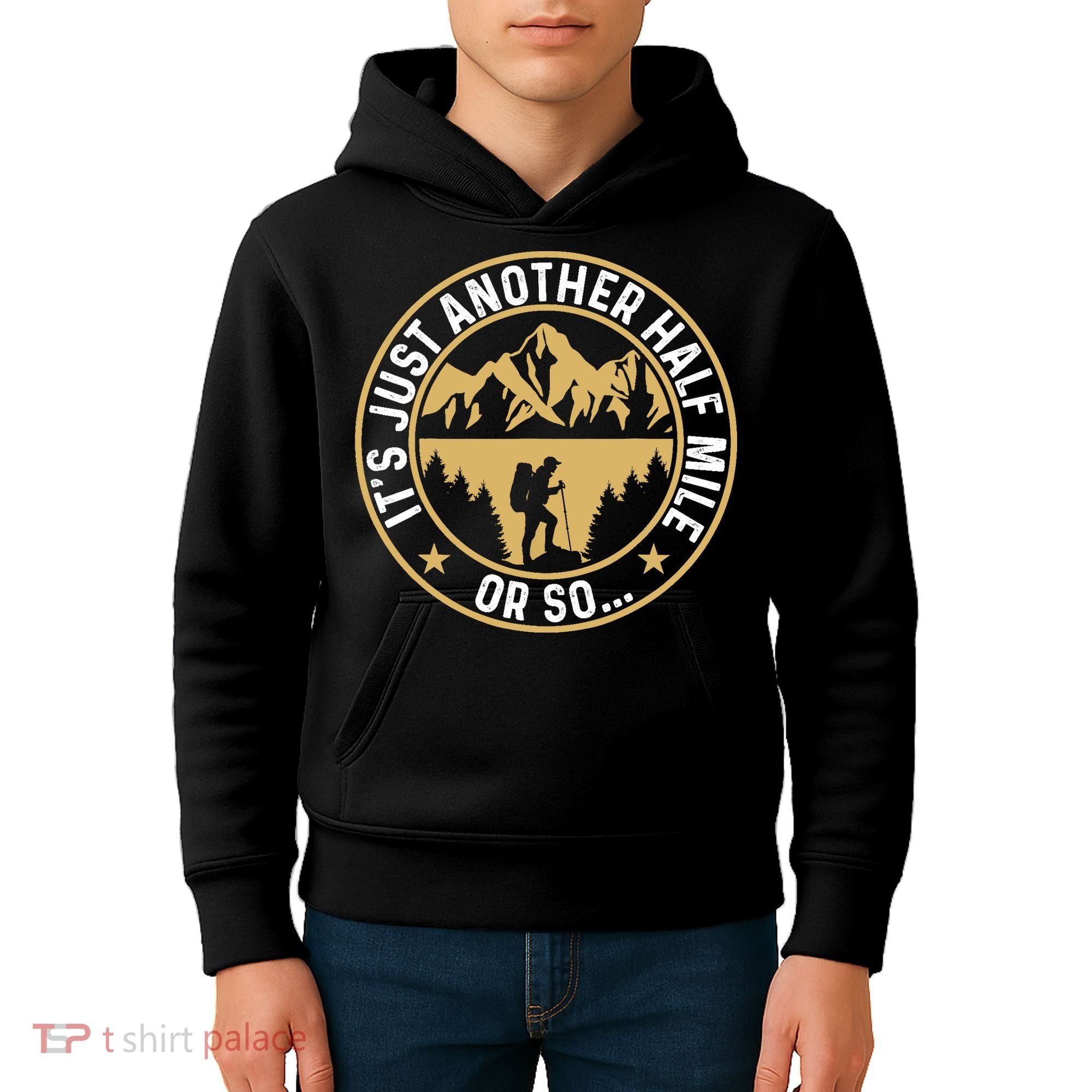 Trekker Hiking ItS Just Another Half Mile Or So Hiker Kids Hoodie