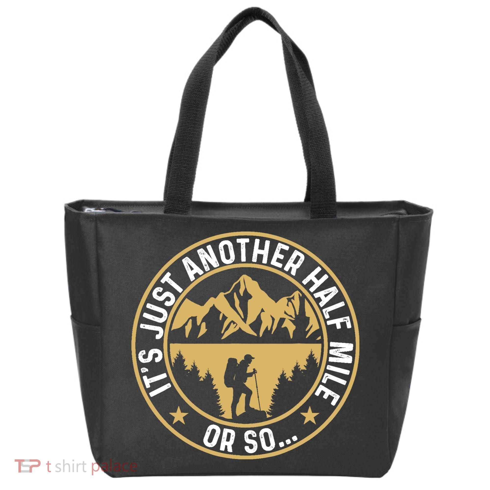 Trekker Hiking ItS Just Another Half Mile Or So Hiker Tote Bag