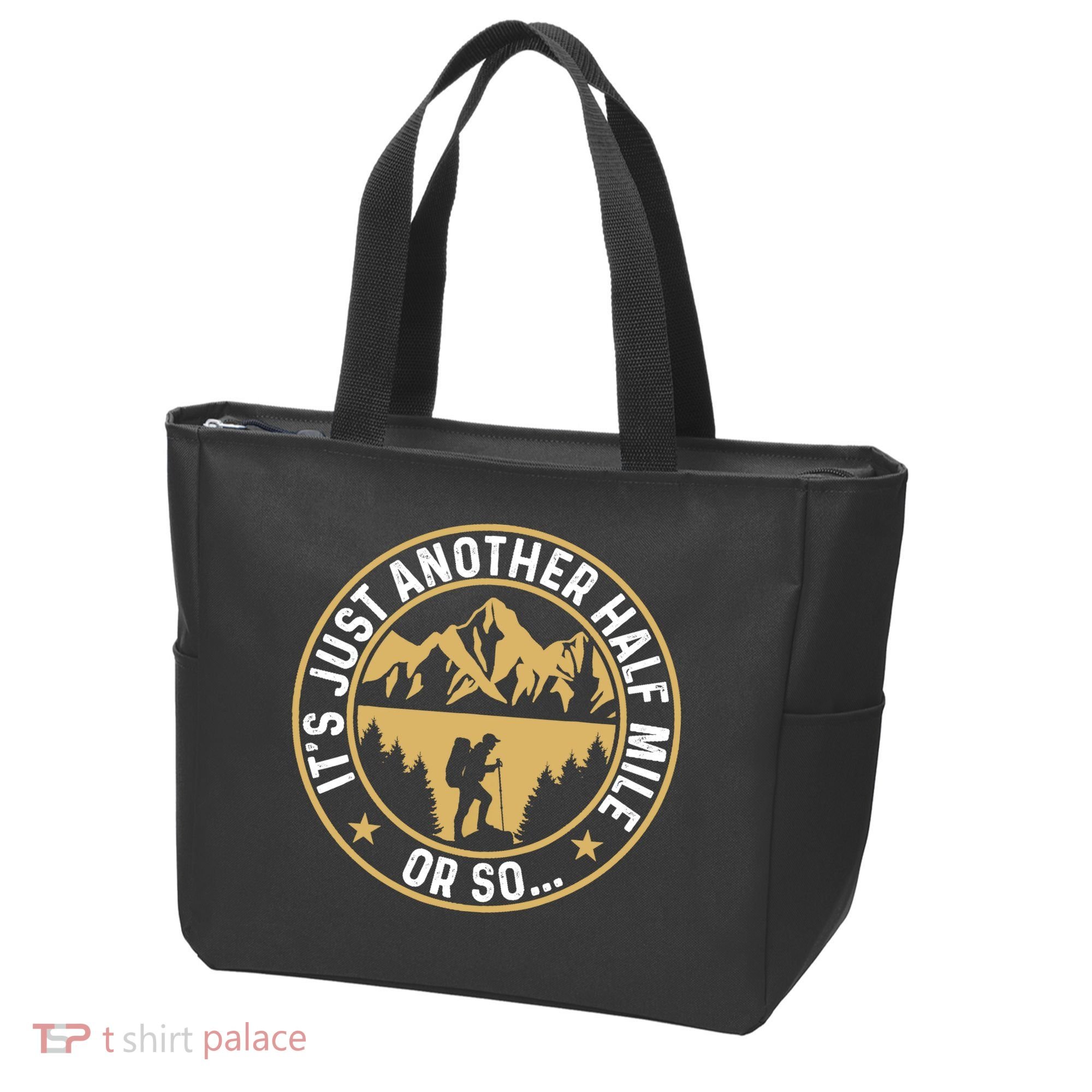 Trekker Hiking ItS Just Another Half Mile Or So Hiker Tote Bag
