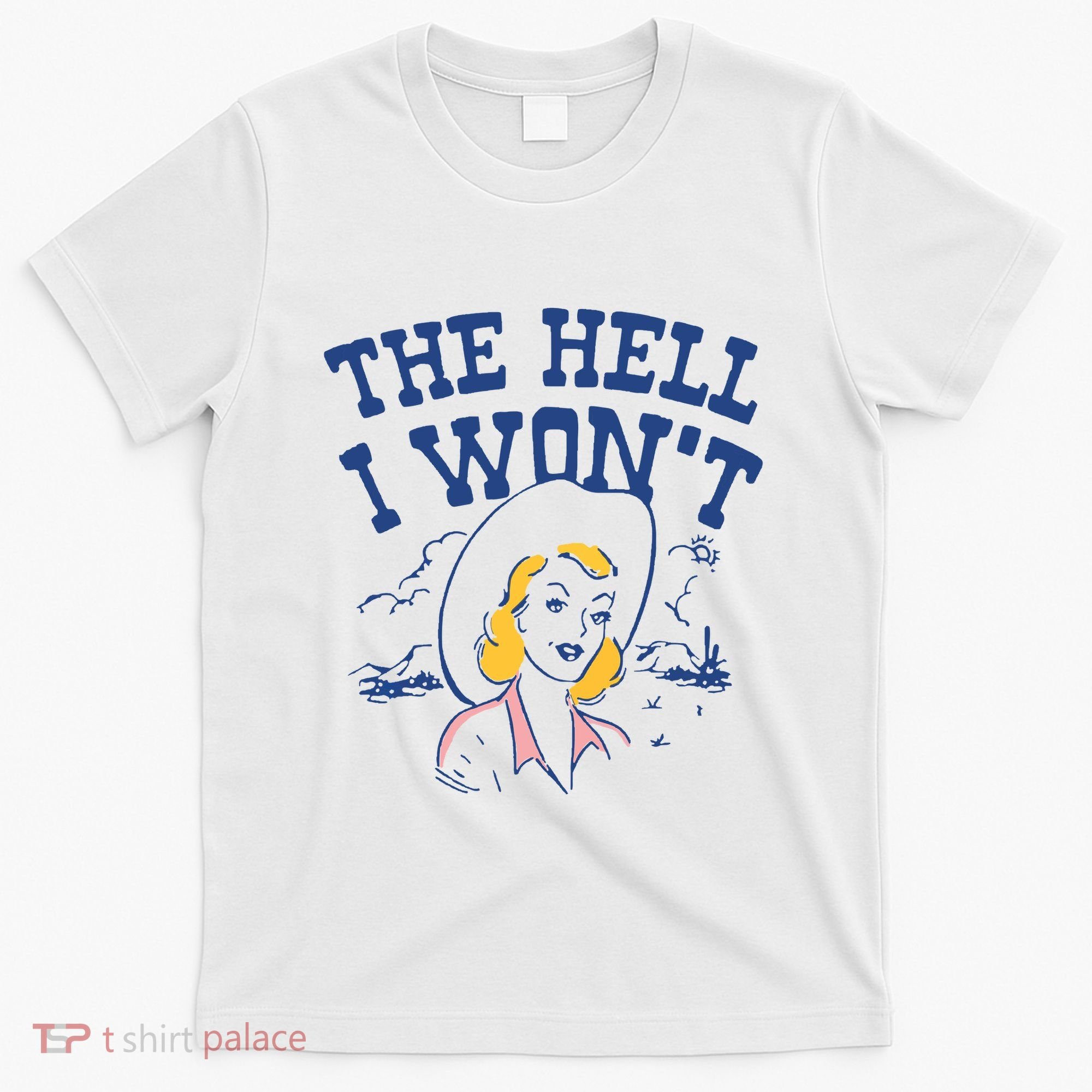 The Hell I Wont Vintage Western Desert Southwest Rodeo Cowgirl T-Shirt