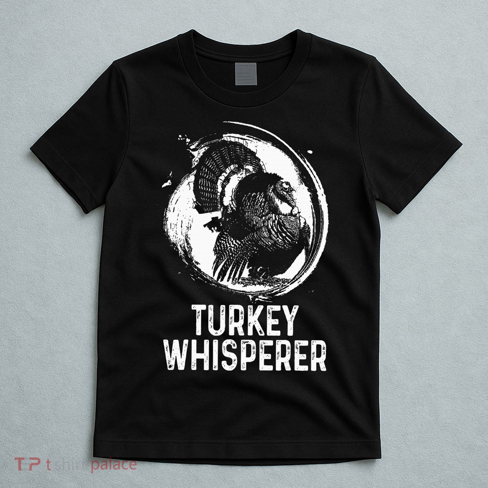 Turkey Hunter I'm A Turkey Whisperer Hunting T-Shirt