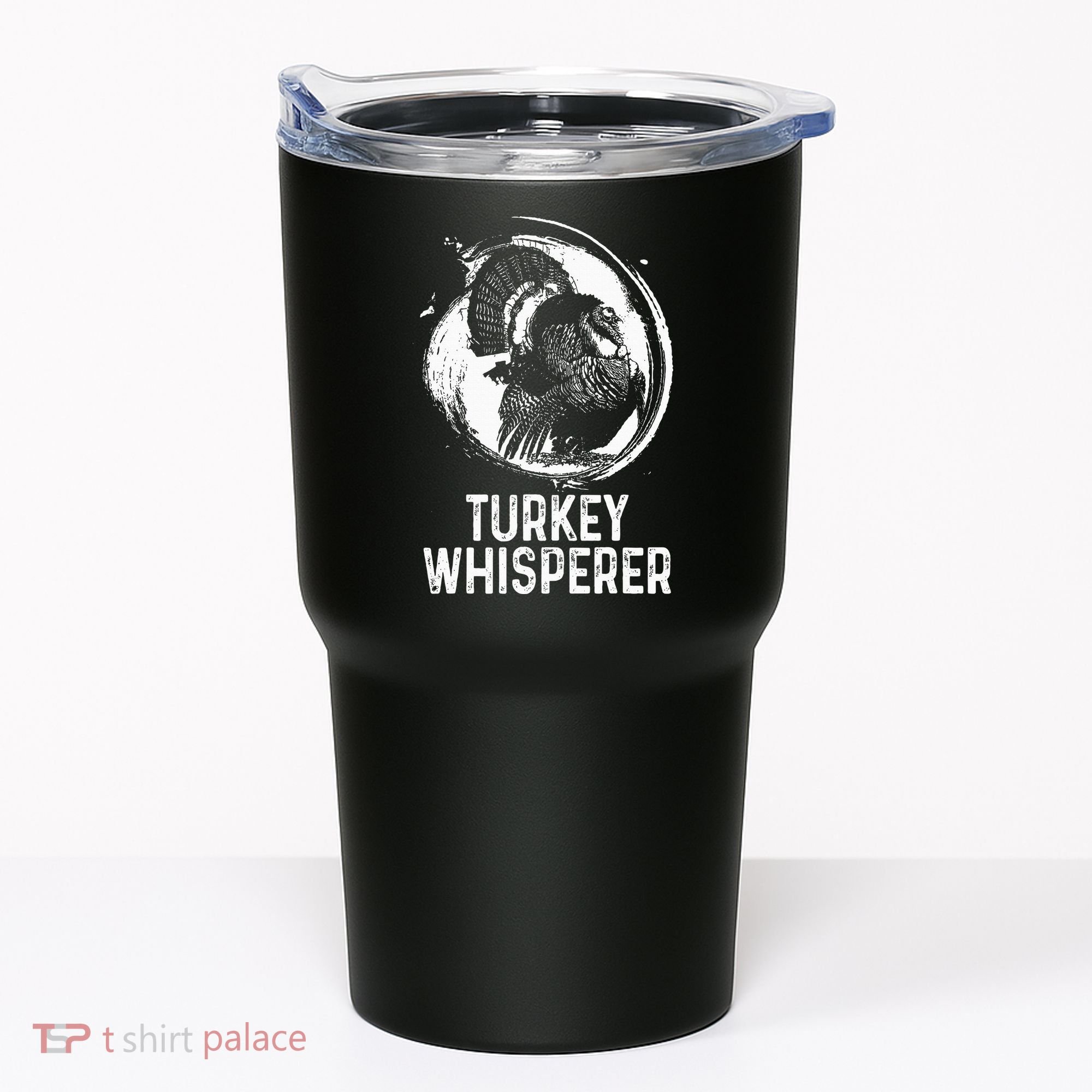 Turkey Hunter I'm A Turkey Whisperer Hunting Tumbler